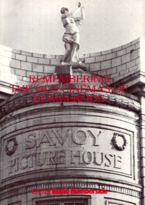 Front Cover of Remembering the Old Cinemas of Humberside